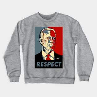 Joe Biden: RESPECT Crewneck Sweatshirt